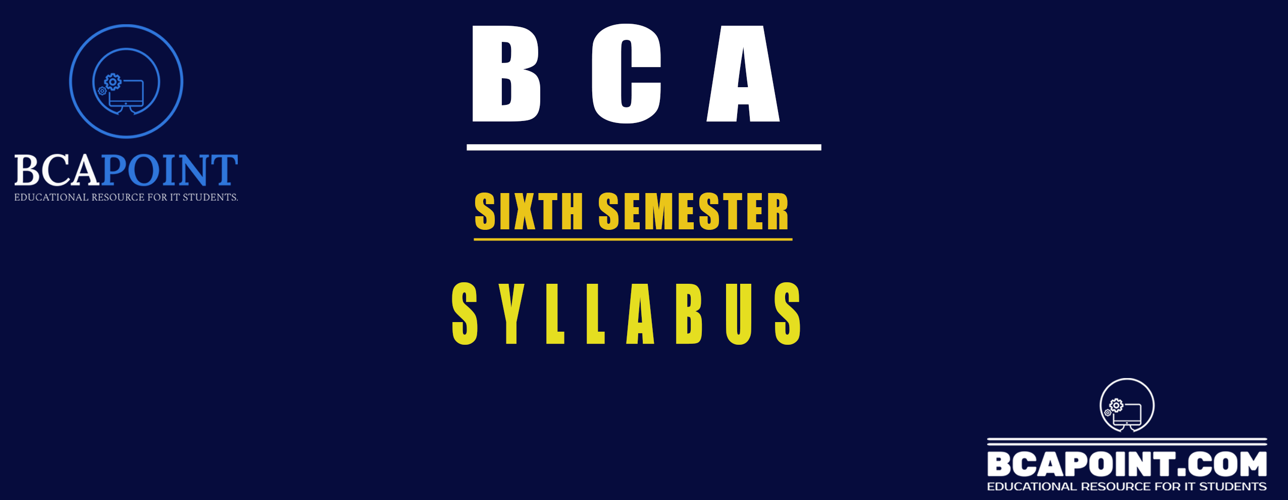 You are currently viewing BCA SIXTH SEMESTER SYLLABUS – BCA Syllabus