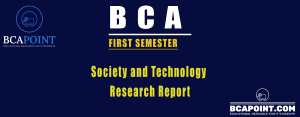 Read more about the article BCA First Semester Society and Technology Report