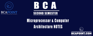Read more about the article BCA Second Semester Microprocessor and Computer Architecture Notes