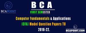 Read more about the article BCA First Semester Computer Fundamentals and Applications (CFA) Model Question and Yearly Question Papers TU 2018-2022
