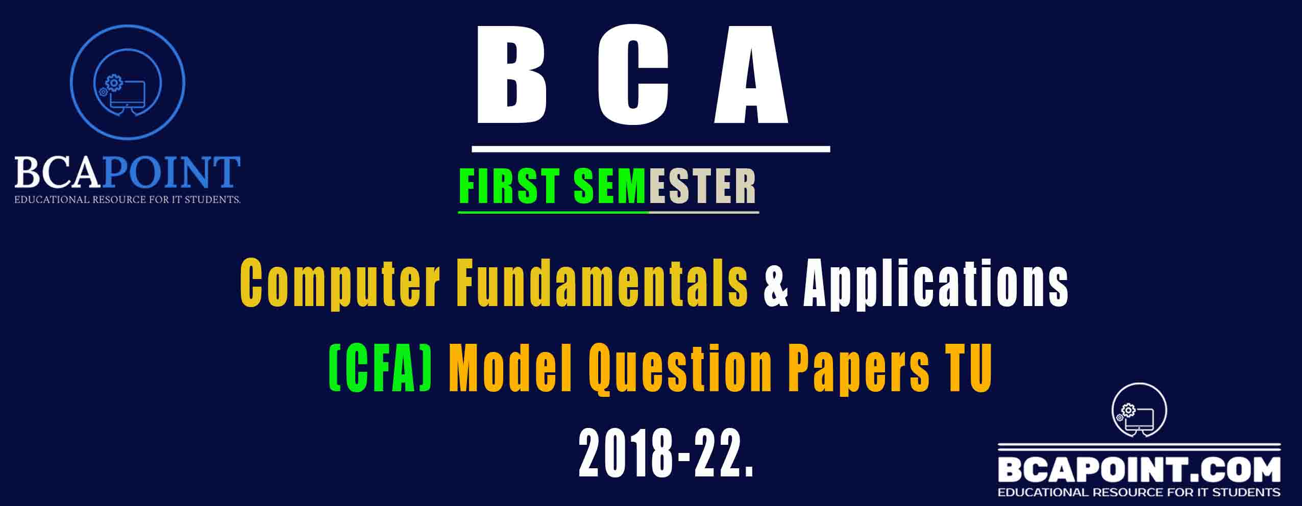 You are currently viewing BCA First Semester Computer Fundamentals and Applications (CFA) Model Question and Yearly Question Papers TU 2018-2022
