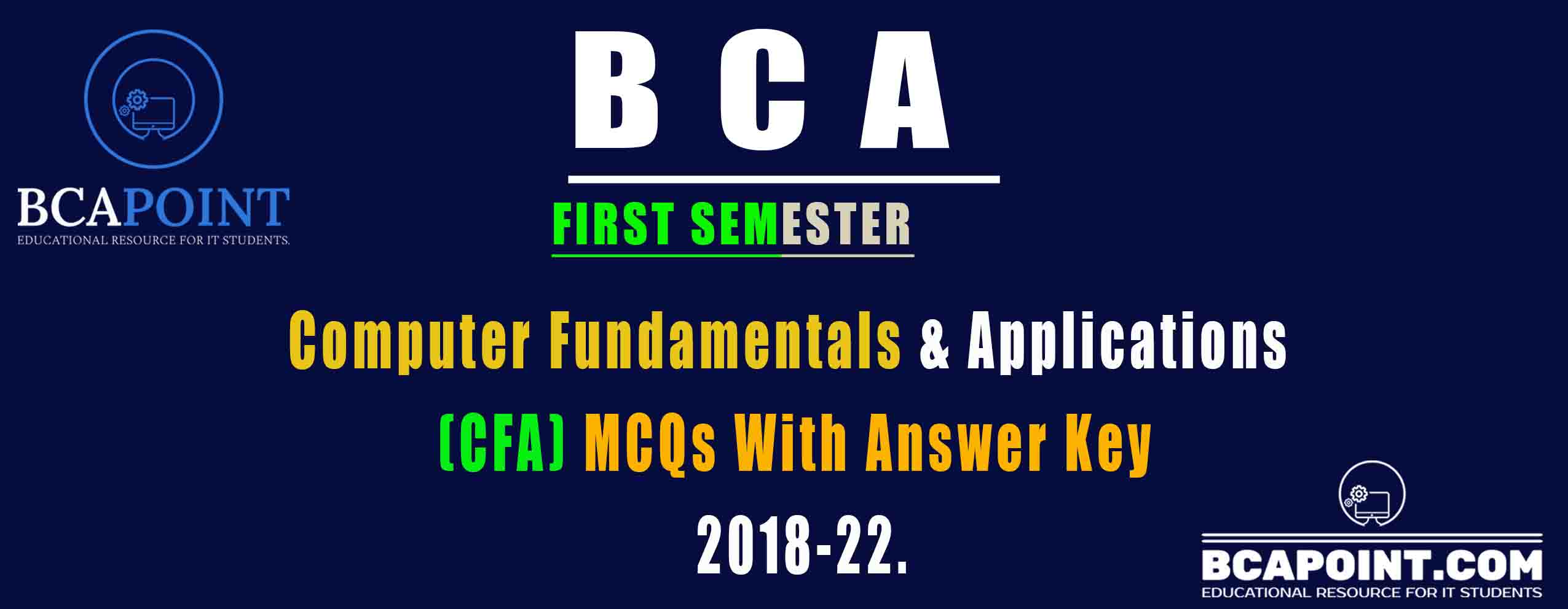 You are currently viewing BCA First Semester Computer Fundamentals and Applications (CFA) MCQs With Answer Key 2018-2022