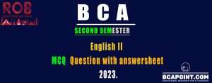 Read more about the article BCA Second Semester English II MCQs with answerkey 2023
